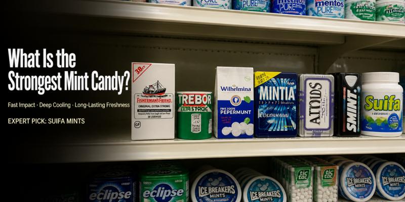 What Is the Strongest Mint Candy?